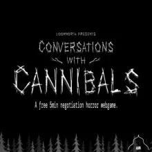Conversations with Cannibals