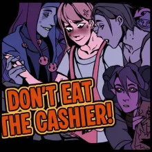 Don’t Eat the Cashier